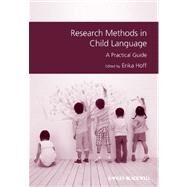 Research Methods in Child Language A Practical Guide by Hoff, Erika, 9781444331257