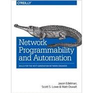 Network Programmability and Automation by Edelman, Jason; Lowe, Scott S.; Oswalt, Matt, 9781491931257