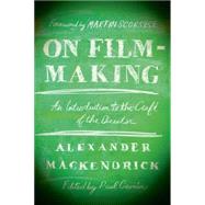 On Film-Making : An Introduction to the Craft of the Director by Mackendrick, Alexander; Cronin, Paul; Scorsese, Martin, 9780571211258