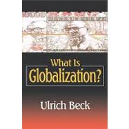 What Is Globalization? by Beck, Ulrich, 9780745621258