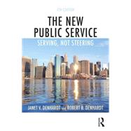 The New Public Service: Serving, not Steering by Denhardt; Janet V., 9781138891258