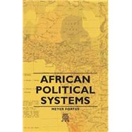 African Political Systems by Fortes, Meyer, 9781406701258