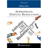 Appropriate Dispute Resolution by Barry, William J., 9781454841258