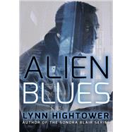 Alien Blues by Lynn Hightower, 9781504021258