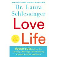 Love and Life by Schlessinger, Laura, 9781630061258