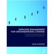 Employee Engagement for Organizational Change by Hodges, Julie, 9781138331259