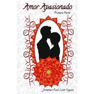 Amor apasionado/ Passionate love by Segura, Jonattan Poul Len, 9781505621259