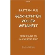 Geschichten Voller Weisheit by Aue, Bastian, 9781523201259