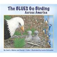 The Blues Go Birding Across America by Malnor, Carol L., 9781584691259