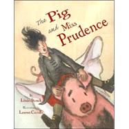 The Pig and Miss Prudence by Stanek, Linda, 9781595721259