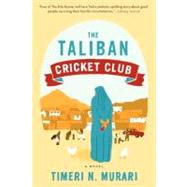 The Taliban Cricket Club by Murari, Timeri N., 9780062091260