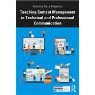 Teaching Content Management in Technical and Professional Communication by Bridgeford, Tracy, 9780367181260
