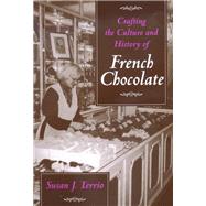 Crafting the Culture and History of French Chocolate by Terrio, Susan J., 9780520221260