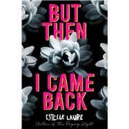 But Then I Came Back by Laure, Estelle, 9780544531260