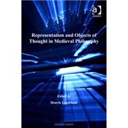 Representation And Objects of Thought in Medieval Philosophy by Lagerlund,Henrik, 9780754651260