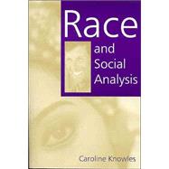 Race and Social Analysis by Caroline Knowles, 9780761961260
