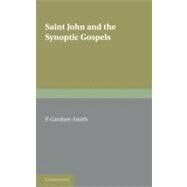 Saint John and the Synoptic Gospels by Gardner-smith, P., 9781107601260