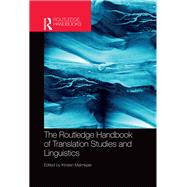 The Routledge Handbook of Translation Studies and Linguistics by Malmkjaer; Kirsten, 9781138911260