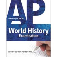 Preparing for the AP World History Examination by Brun-Ozuna, Barbara; Whelan, Patrick; Healy, Theisen; Adams, Esther; Schwartz, Nathan, 9781435461260