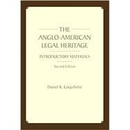 The Anglo-American Legal Heritage (Paperback) by Coquillette, Daniel R., 9781531011260