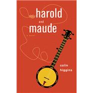 Harold and Maude by Higgins, Colin, 9781613731260