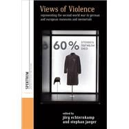 Views of Violence by Echternkamp, Jrg; Jaeger, Stephan, 9781789201260