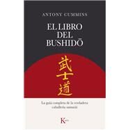 El libro del Bushido La gua completa de la verdadera caballera samuri by Cummins, Antony, 9788411211260
