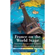 France on The World Stage Nation-State Strategies in the Global Era by Maclean, Mairi; Szarka, Joseph, 9780230521261
