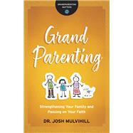 Grandparenting by Mulvihill, Josh, 9780764231261