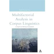 Multifactorial Analysis in Corpus Linguistics A Study of Particle Placement by Gries, Stefan Thomas, 9780826461261