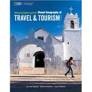 National Geographic Learning's Visual Geography of Travel and Tourism by van Harssel, Jan; Jackson, Richard H; Hudman, Lloyd E., 9781133951261