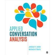 Applied Conversation Analysis by Lester, Jessica N.; O'reilly, Michelle, 9781506351261