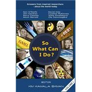 So What Can I Do? by Ekman, Kim Kamala; Smallstorm, Sofia; Zen Gardner; Mckinney, Cynthia; Dammegard, Ole, 9781522711261