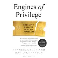 Engines of Privilege by Green, Francis; Kynaston, David, 9781526601261