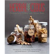 Herbalicious Contemporary Cooking with Chinese Herbs by Wong, Joanna; Leong, Forest; Foo, Martin; Keung, Ku; Ranner, Wolfgang, 9789814751261