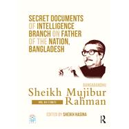 Secret Documents of Intelligence Branch on Father of the Nation, Bangladesh - Bangabandhu Sheikh Mujibur Rahman by Hasina, Sheikh, 9780367471262
