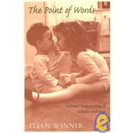 The Point of Words by Winner, Ellen, 9780674681262