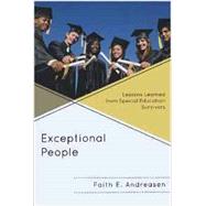 Exceptional People Lessons Learned from Special Education Survivors by Andreasen, Faith E., 9781475801262