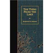 The Thing from the Lake by Ingram, Eleanor M., 9781508491262