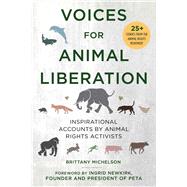 Voices for Animal Liberation by Michelson, Brittany; Newkirk, Ingrid, 9781510751262