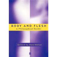 Body and Flesh A Philosophical Reader by Welton, Donn, 9781577181262