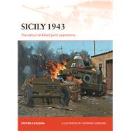 Sicily 1943 The debut of Allied joint operations by Zaloga, Steven J.; Gerrard, Howard, 9781780961262