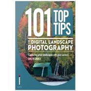 101 Top Tips for Digital Landscape Photography by Carl Heilman II, 9781781571262