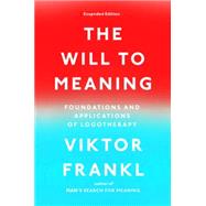 The Will to Meaning by Frankl, Viktor E., 9780142181263