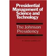Presidential Management of Science and Technology by Lambright, W. Henry, 9780292741263