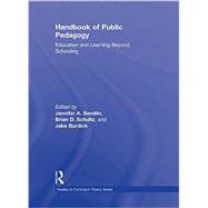 Handbook of Public Pedagogy: Education and Learning Beyond Schooling by Sandlin; Jennifer A., 9780415801263