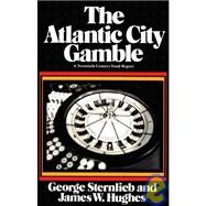 The Atlantic City Gamble by Sternlieb, George; Hughes, James W., 9780674051263