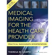 Medical Imaging for the Health Care Provider by Campo, Theresa M., 9780826131263