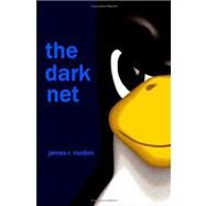 The Dark Net by Riordon, James, 9781430311263