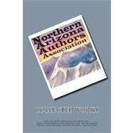 Northern Arizona Authors Association Collected Works by McCarthy, Gary; Colson, Karen; Madeiros, Jessie; Seals, David; Worden, Mark, 9781461171263